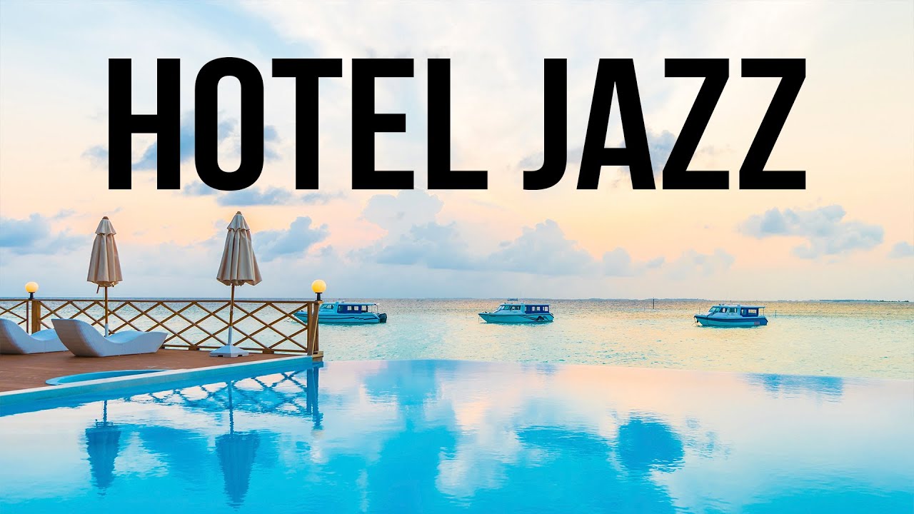 Hotel Jazz - Exquisite Instrumental Jazz For Relax Breakfast Dinner