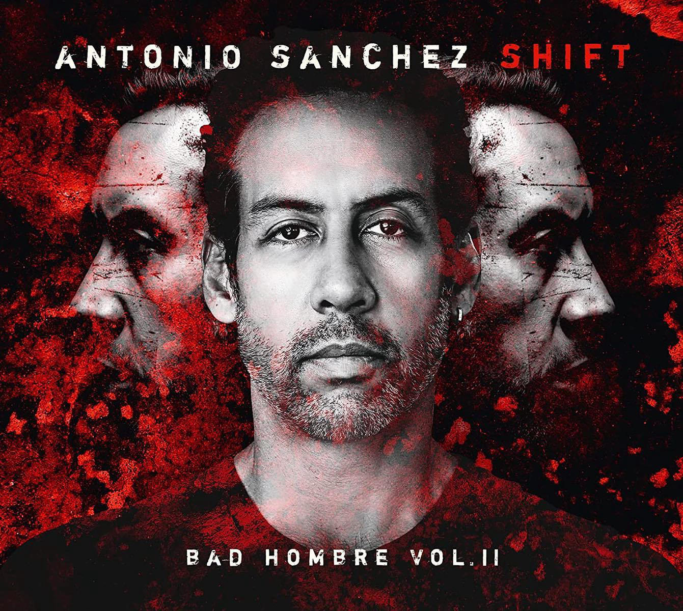image  1 Jazz News - Glide’s Best Jazz Albums Of 2022Antonio Sanchez- Bad Hombre Volume II  „…The album is a