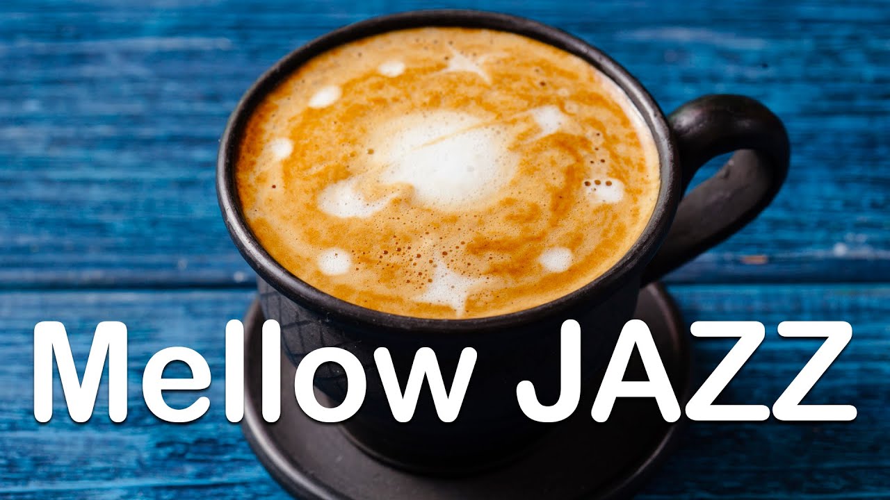 image 0 Mellow Jazz - Relaxing Coffee Music For Work & Study