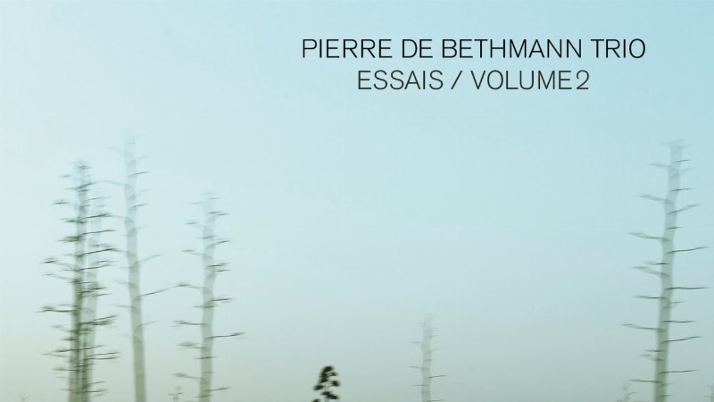 image 0 Pierre De Bethmann Trio - Essais Vol. 2 (album Complet)