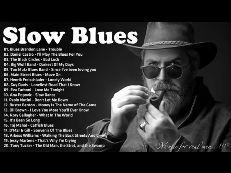 Slow Blues Music Playlist Greatest Hits - Slow Blues Songs Of All Time - Best Slow Blues Songs Ever