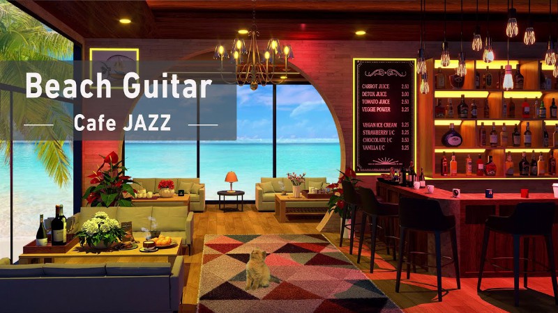 Tropical Beach Relaxation Cafe Ambience With Guitar Music & Ocean Wave Sounds For Stress Relief