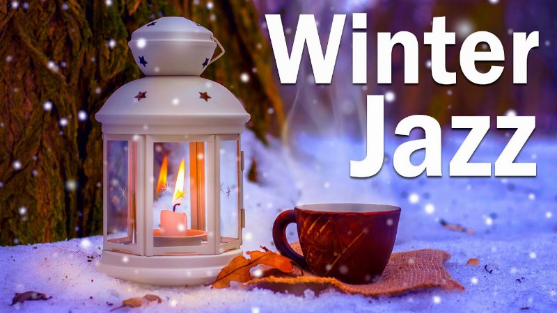 Winter Jazz - Cozy Jazz Music - Relaxing Winter Background Music