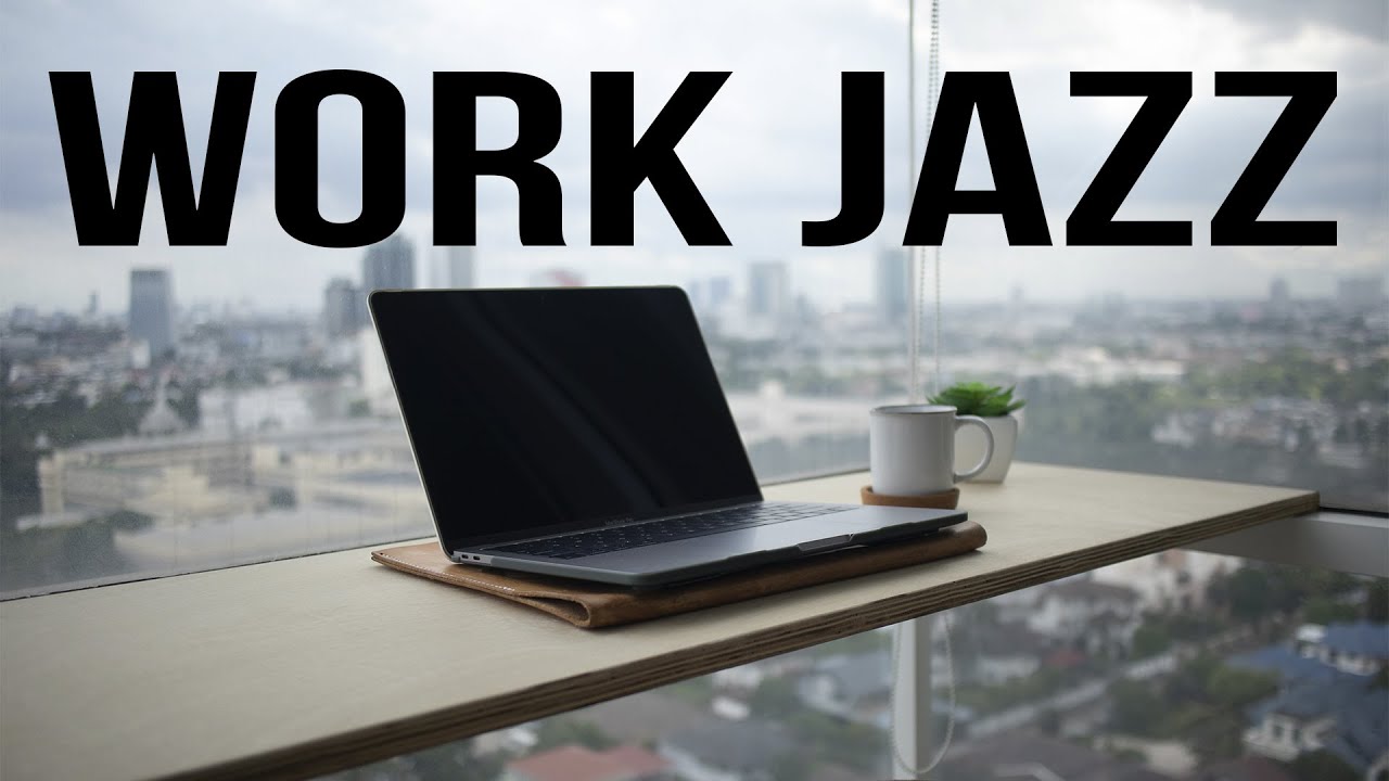 Work & Jazz - Relaxing Jazz Music -  Smooth Coffee Background Jazz Music